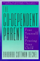 Co-Dependent Parent: Free Yourself by Freeing Your Child