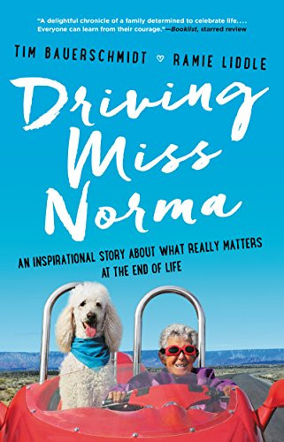 Driving Miss Norma: An Inspirational Story About What Really Matters