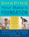 Shaping Your Baby's Foundation