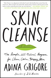 Skin Cleanse: The Simple All-Natural Program for Clear Calm Happy