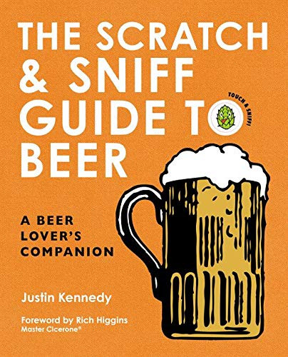 Scratch & Sniff Guide to Beer: A Beer Lover's Companion
