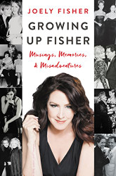 Growing Up Fisher: Musings Memories and Misadventures
