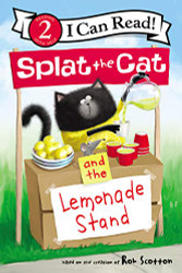 Splat the Cat and the Lemonade Stand (I Can Read Level 2)