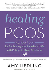 Healing PCOS: A 21-Day Plan for Reclaiming Your Health and Life