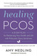 Healing PCOS: A 21-Day Plan for Reclaiming Your Health and Life Healing PCOS: A 21-Day Plan for Reclaiming Your Health and Life