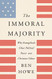 Immoral Majority: Why Evangelicals Chose Political Power over