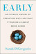 Early: An Intimate History of Premature Birth and What It Teaches Us