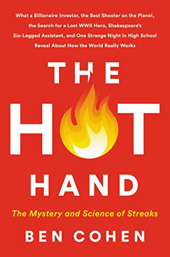 Hot Hand: The Mystery and Science of Streaks