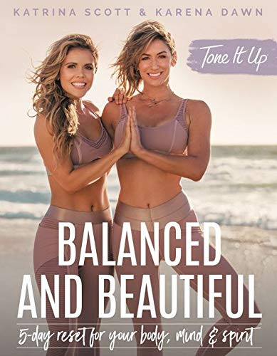 Tone It Up: Balanced and Beautiful: 5-Day Reset for Your Body Mind