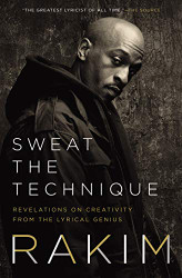 Sweat the Technique: Revelations on Creativity from the Lyrical