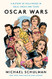 Oscar Wars: A History of Hollywood in Gold Sweat and Tears
