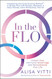 In the FLO: Unlock Your Hormonal Advantage and Revolutionize Your