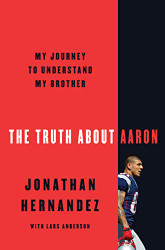 Truth About Aaron: My Journey to Understand My Brother