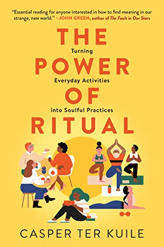Power of Ritual: Turning Everyday Activities into Soulful