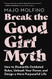 Break the Good Girl Myth