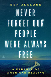 Never Forget Our People Were Always Free