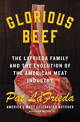 Glorious Beef: The LaFrieda Family and the Evolution of the American