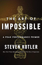 Art of Impossible: A Peak Performance Primer