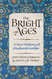 Bright Ages: A New History of Medieval Europe