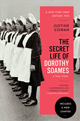 Secret Life of Dorothy Soames: A True Story