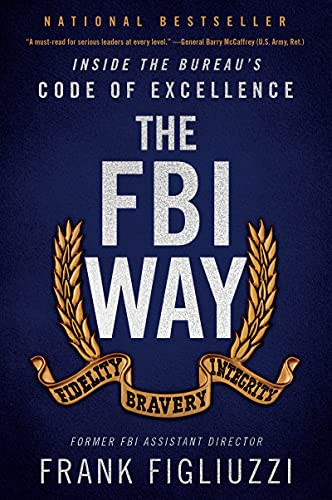 FBI Way: Inside the Bureau's Code of Excellence