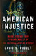 American Injustice: Inside Stories from the Underbelly of the Criminal