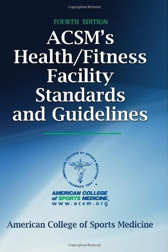 Acsm's Health/Fitness Facility Standards And Guidelines