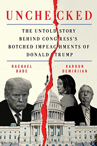 Unchecked: The Untold Story Behind Congress's Botched Impeachments