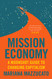 Mission Economy: A Moonshot Guide to Changing Capitalism