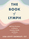 Book of Lymph: Self-Care Practices to Enhance Immunity Health