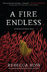 Fire Endless: A Novel (Elements of Cadence 2)