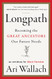 Longpath: Becoming the Great Ancestors Our Future Needs - An Antidote