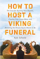 How to Host a Viking Funeral
