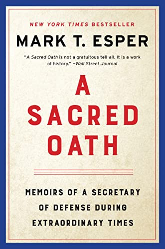 Sacred Oath: Memoirs of a Secretary of Defense During Extraordinary