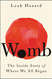 Womb: The Inside Story of Where We All Began