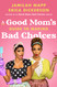 Good Mom's Guide to Making Bad Choices
