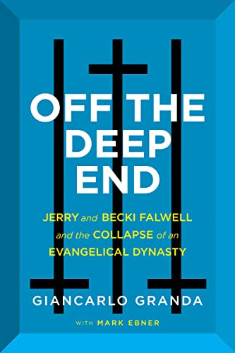 Off the Deep End: Jerry and Becki Falwell and the Collapse of an