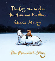 Boy the Mole the Fox and the Horse: The Animated Story