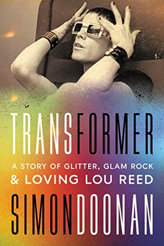 Transformer: A Story of Glitter Glam Rock and Loving Lou Reed