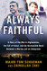 Always Faithful: A Story of the War in Afghanistan the Fall of Kabul