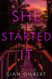 She Started It: A Novel