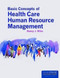 Basic Concepts Of Health Care Human Resource Management