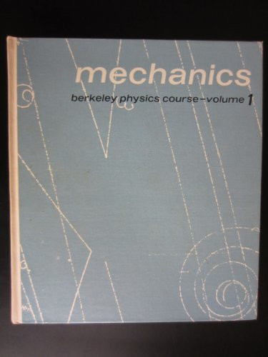 Mechanics (Berkeley Physics Course volume 1) (volume 1)