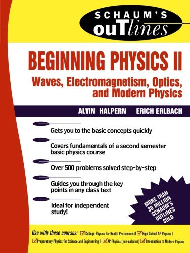 Beginning Physics II: Waves Electromagnetism Optics and Modern