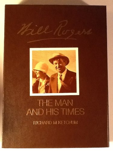 Will Rogers: The Man and His Times