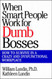 When Smart People Work for Dumb Bosses