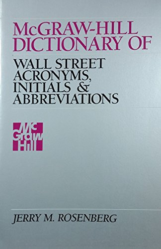 McGraw-Hill Dictionary of Wall Street Acronyms Initials