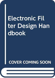 Electronic filter design handbook