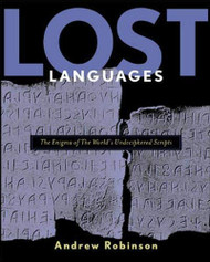 Lost Languages: The Enigma of the World's Undeciphered Scripts