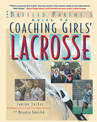 Coaching Girls' Lacrosse: A Baffled Parent's Guide
